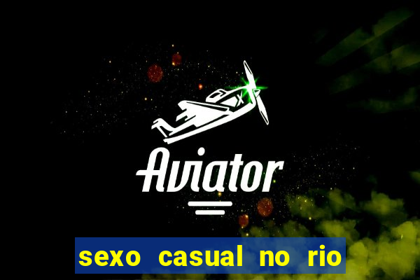 sexo casual no rio de janeiro